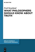 Fred Stoutland, Jef Malpas, Jeff Malpas, Jeffery Edward Malpas - What Philosophers Should Know About Truth