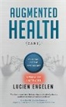 Lucien Engelen, Mirjam Hulsebos, Frederieke Jacobs - Augmented Health(care)(TM)