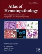 Faramarz Naeim, Faramarz (Professor Emeritus Naeim, Faramarz/ Rao Naeim, Naeim Faramarz, Ryan (Associate Clinical Professor Phan, Ryan T Phan... - Atlas of Hematopathology