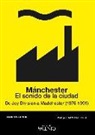 Marcos Blanco Gendre - Mánchester : el sonido de la ciudad : de Joy Division a Madchester, 1976-1991