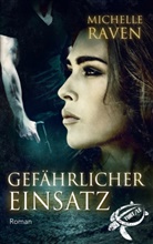 Michelle Raven - Gefährlicher Einsatz