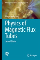 Margarita Ryutova - Physics of Magnetic Flux Tubes