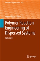 Werne Pauer, Werner Pauer - Polymer Reaction Engineering of Dispersed Systems