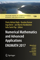 Inga Berre, Inga Berre et al, Kunda Kumar, Kundan Kumar, Jan Martin Nordbotten, Iuliu Sorin Pop... - Numerical Mathematics and Advanced Applications ENUMATH 2017