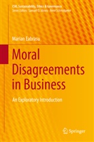 Marian Eabrasu - Moral Disagreements in Business