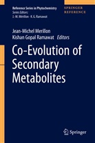 Gopal Ramawat, Gopal Ramawat, Jean-Miche Merillon, Jean-Michel Merillon, Jean-Miche Mérillon, Jean-Michel Mérillon... - Co-Evolution of Secondary Metabolites: Co-Evolution of Secondary Metabolites