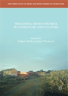 Eogha Smith, Eoghan Smith, Workman, Workman, Simon Workman - Imagining Irish Suburbia in Literature and Culture