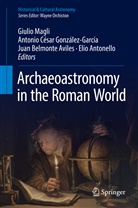 Elio Antonello, Juan Belmonte Aviles, Belmonte Aviles et, Antoni César González-García, Antonio César González-García, Antonio César González-García... - Archaeoastronomy in the Roman World