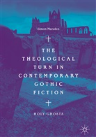 Simon Marsden - The Theological Turn in Contemporary Gothic Fiction