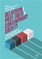 Stev Fuller, Steve Fuller, Mikael Stenmark, Ulf Zackariasson - Relativism and Post-Truth in Contemporary Society