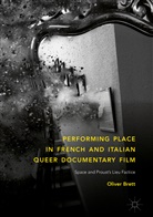 Oliver Brett - Performing Place in French and Italian Queer Documentary Film