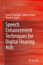 Komal Borisagar, Komal R Borisagar, Komal R. Borisagar, Bhavin Sedani, Bhavin S. Sedani, Rohit Thanki... - Speech Enhancement Techniques for Digital Hearing Aids