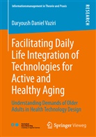 Daryoush D Vaziri, Daryoush Daniel Vaziri - Facilitating Daily Life Integration of Technologies for Active and Healthy Aging