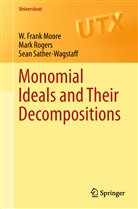 W Fran Moore, W Frank Moore, W. Francis Moore, W. Frank Moore, William Francis Moore, Mar Rogers... - Monomial Ideals and Their Decompositions
