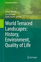 Mauro Agnoletti, Luc Bonardi, Luca Bonardi, Paolo Tarolli, Mauro Varotto - World Terraced Landscapes: History, Environment, Quality of Life