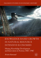 Kristin Ranestad - Knowledge-Based Growth in Natural Resource Intensive Economies