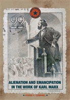 George C Comninel, George C. Comninel - Alienation and Emancipation in the Work of Karl Marx