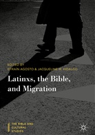 Efraí Agosto, Efraín Agosto, Jacqueline M. Hidalgo, M Hidalgo, M Hidalgo - Latinxs, the Bible, and Migration