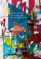 Anne Harris, Kim Snepvangers, Pa Thomson, Pat Thomson - Creativity Policy, Partnerships and Practice in Education
