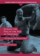 Anthony P Pennino, Anthony P. Pennino - Staging the Past in the Age of Thatcher