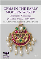 Michae Bycroft, Michael Bycroft, Dupré, Dupré, Sven Dupré - Gems in the Early Modern World