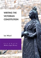 Ian Ward - Writing the Victorian Constitution