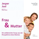 Jesper Juul, Claus Vester - Frau & Mutter, 1 Audio-CD (Hörbuch)