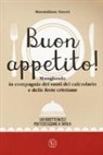 Massimiliano Taroni - Buon appetito! Mangiando in compagnia dei santi del calendario e delle feste cristiane. 100 ricette facili per festeggiare a tavola