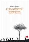 Andrea Ventura - Luigi Vezzosi. Un antifascista toscano respinto dalla democrazia