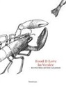Francesco Agopyan, Francesco Da Mosto, Ranieri Da Mosto, M. Bertelli - Food & love in Venice. Recipes from antiche carampane