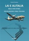 Antonio Bordoni - LAI e Alitalia negli anni d'oro dell'aviazione civile italiana