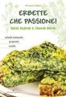 Miriana Caldart - Erbette che passione! Sono buone e fanno bene