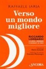 Raffaele Iaria - Verso un mondo migliore. Riccardo Lombardi. Chiesa, mondo e regno di Dio
