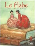 Hans  Christian Andersen, Quentin Gréban - Le fiabe