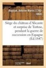 Antoine-Marie Augoyat, Augoyat-a - Siege du chateau d alicante et