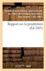 Achille-Fél de Goulhot de Saint-Germain, Achille-Félicité de Goulhot de Saint-Germain, Goulhot saint-germai, Goulhot Saint-Germain-A, Goulhot Saint-Germain-A - Rapport sur la prostitution
