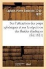 Pierre-Simon de Laplace, Laplace-p - Sur l attraction des corps