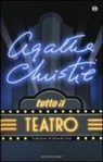 Agatha Christie - Tutto il teatro:Caffè nero-Dieci piccoli indiani-Appuntamento con la morte-Delitto sul Nilo-Il rifugio-Trappola per topi-Testimone d'accusa-La tela del ragno-Verdetto-L'ospite inatteso-Delitto retrospettivo-I topi-La Paziente-Un pomeriggio al mare-I tre maghi della truffa-Nel regno di Amenothep