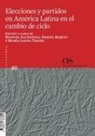 Manuel . . . [et al. Alcántara Sáez, Manuel . . . [et al. ] Alcántara Sáez - Elecciones y partidos en América Latina en el cambio de ciclo