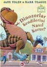 Jane Yolen - Dinozorlar Kendilerini Nasil Korur