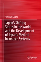 Yoneyuki Sugita - Japan's Shifting Status in the World and the Development of Japan's Medical Insurance Systems