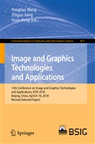 Zhigu Jiang, Zhiguo Jiang, Yuxin Peng, Yongtian Wang - Image and Graphics Technologies and Applications