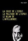 Paul Valéry - La crise de l'esprit, la politique de l'esprit, le bilan de l'intelligence