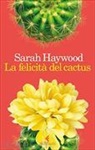 Sarah Haywood - La felicità del cactus