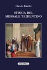 Claude Barthe - Storia del messale tridentino