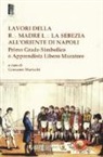 G. Marischi - Lavori della r. madre l. la sebezia all'oriente di Napoli. Primo grado simbolico o apprendista libero muratore