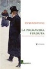 Giorgio Colavincenzo - La primavera perduta. Libero adattamento in prosa dell'Eugenio Onegin