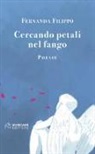 Fernanda Filippo - Cercando petali nel fango