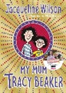 Jacqueline Wilson, Nick Sharratt - My Mum Tracy Beaker