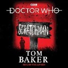 Tom Baker, James Goss - Doctor Who: Scratchman (Hörbuch)